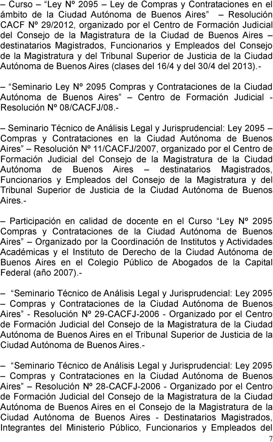 (clases del 16/4 y del 30/4 del 2013).- Seminario Ley Nº 2095 Compras y Contrataciones de la Ciudad Autónoma de Buenos Aires Centro de Formación Judicial - Resolución Nº 08/CACFJ/08.