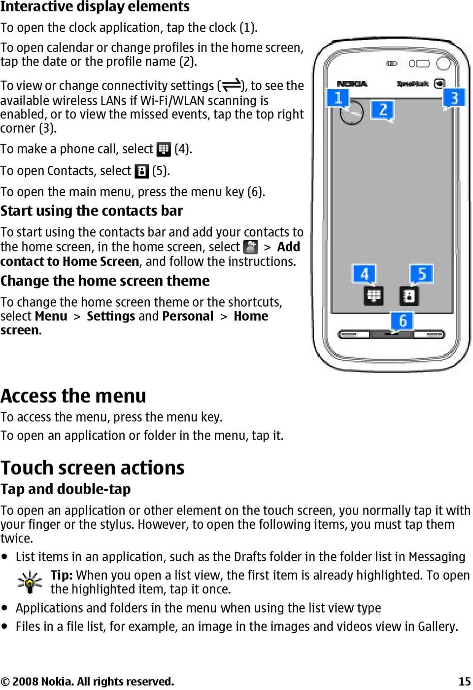 To make a phone call, select (4). To open Contacts, select (5). To open the main menu, press the menu key (6).