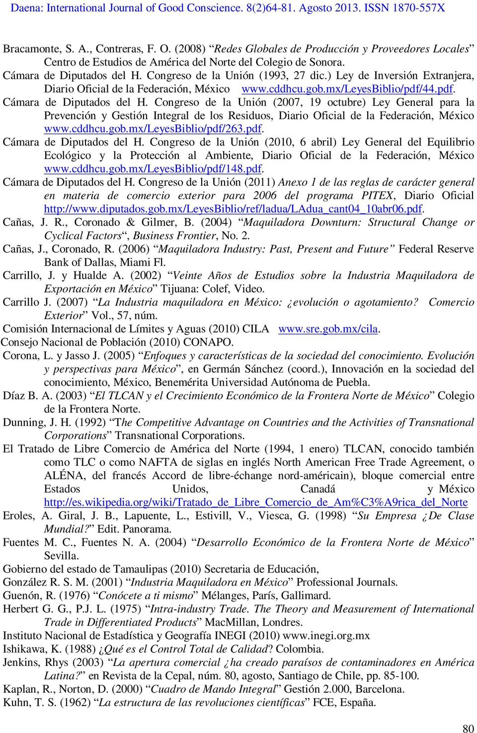 Congreso de la Unión (2007, 19 octubre) Ley General para la Prevención y Gestión Integral de los Residuos, Diario Oficial de la Federación, México www.cddhcu.gob.mx/leyesbiblio/pdf/