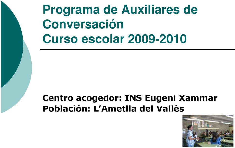 2009-2010 Centro acogedor: INS