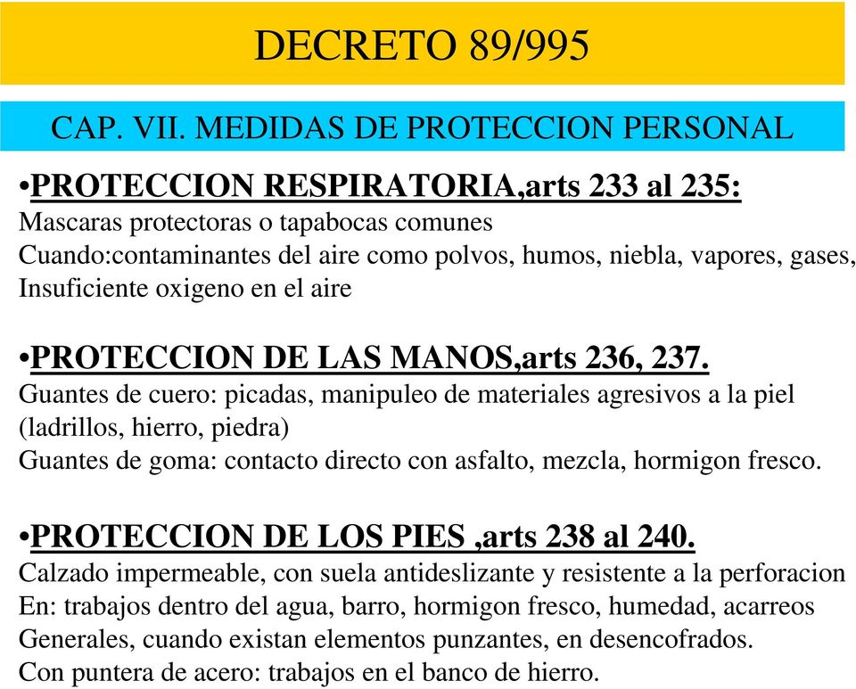 Insuficiente oxigeno en el aire PROTECCION DE LAS MANOS,arts 236, 237.