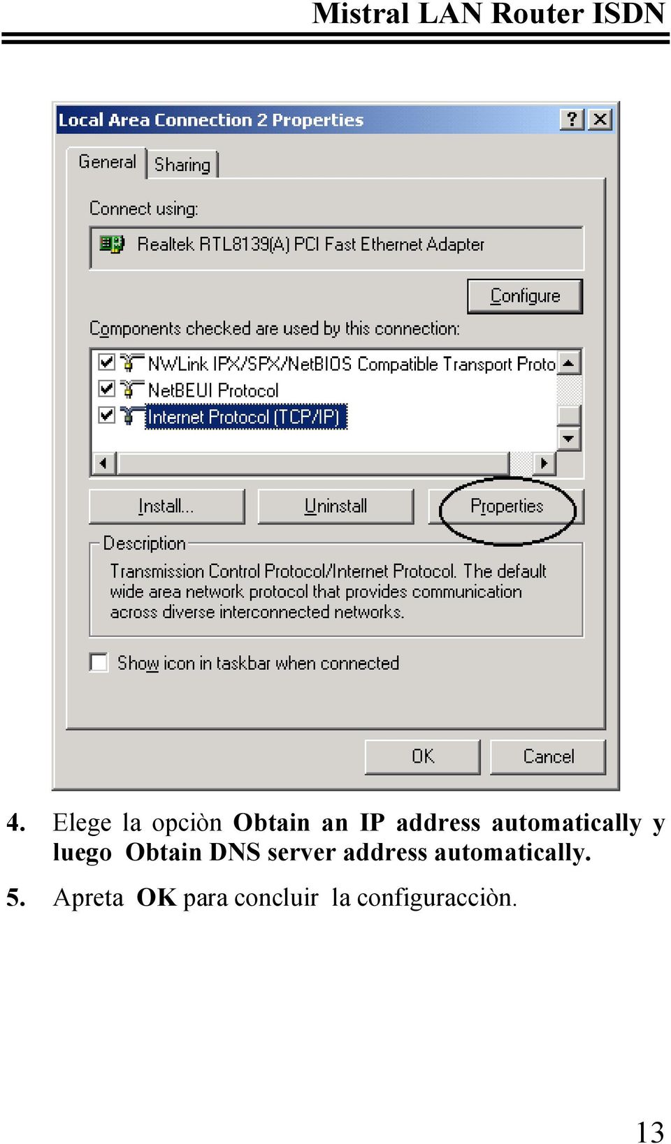 DNS server address automatically. 5.