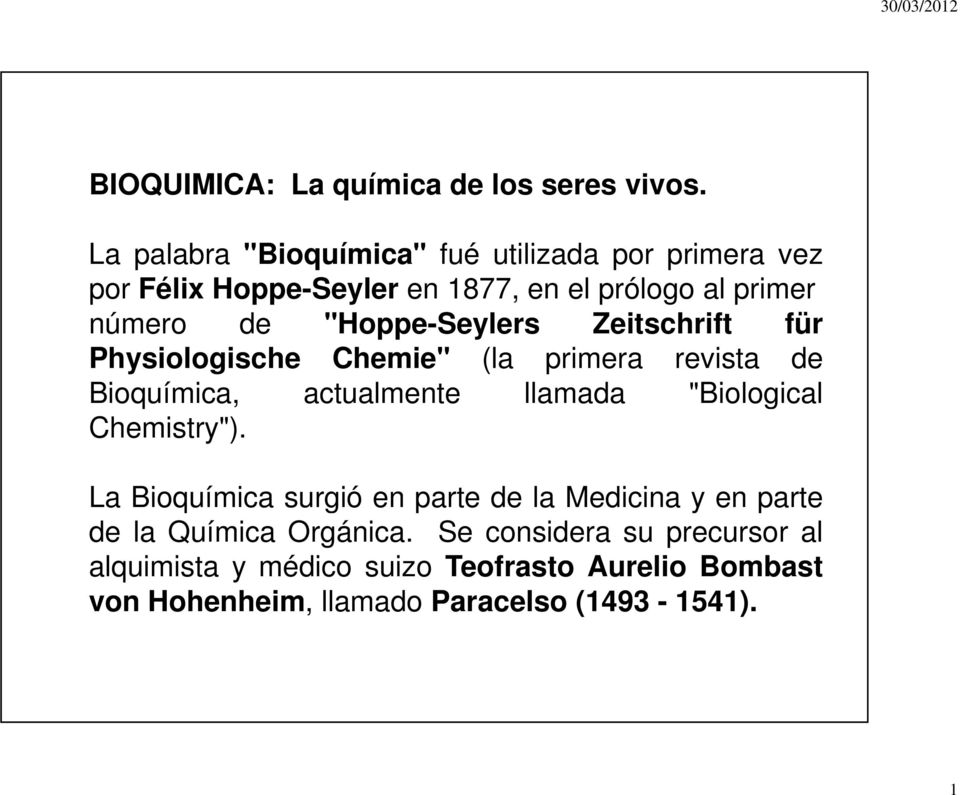 "Hoppe-Seylers Zeitschrift für Physiologische Chemie" (la primera revista de Bioquímica, actualmente llamada "Biological