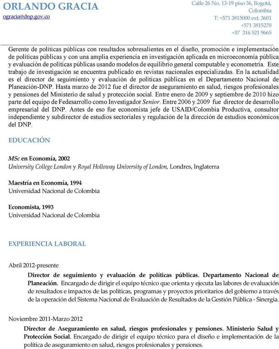 investigación aplicada en microeconomía pública y evaluación de políticas públicas usando modelos de equilibrio general computable y econometría.