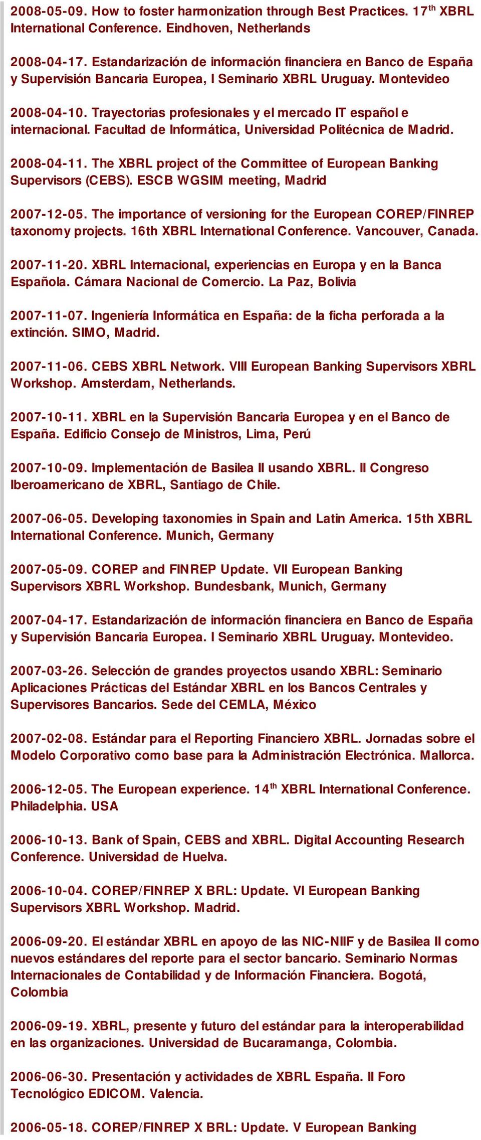 Trayectorias profesionales y el mercado IT español e internacional. Facultad de Informática, Universidad Politécnica de Madrid. 2008-04-11.