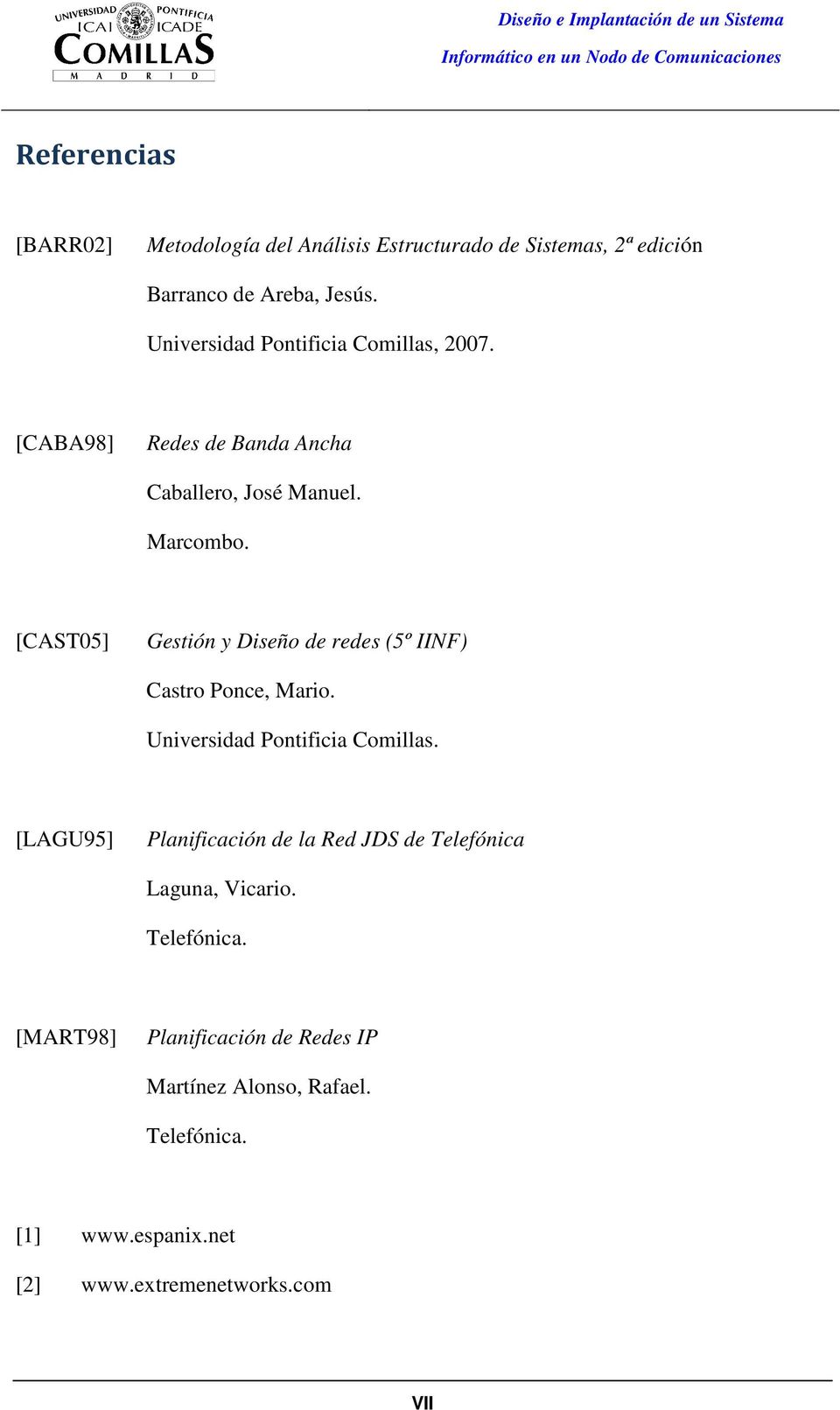 [CAST05] Gestión y Diseño de redes (5º IINF) Castro Ponce, Mario. Universidad Pontificia Comillas.