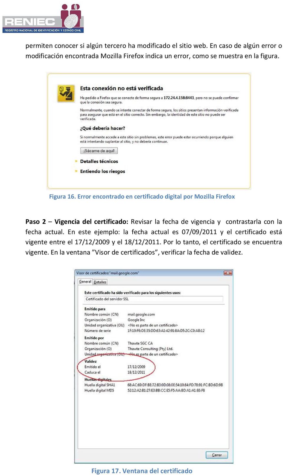Error encontrado en certificado digital por Mozilla Firefox Paso 2 Vigencia del certificado: Revisar la fecha de vigencia y contrastarla con la fecha