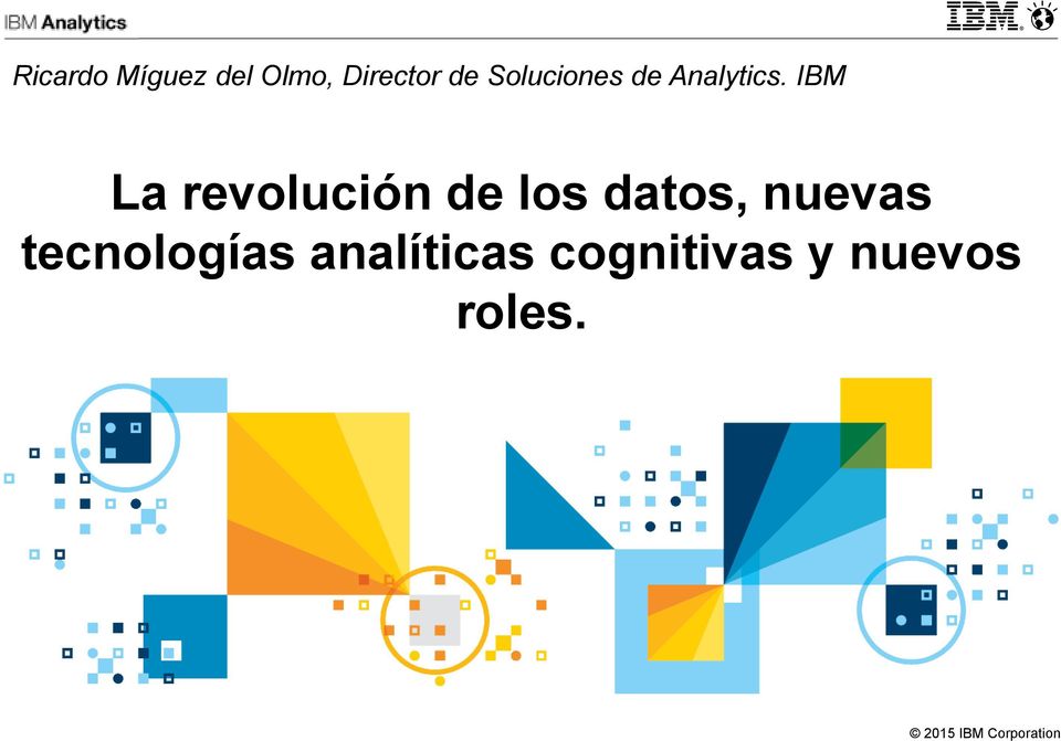 IBM La revolución de los datos, nuevas
