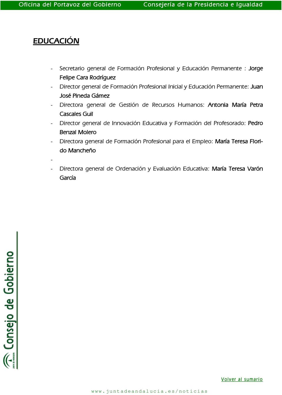 Cascales Guil - Director general de Innovación Educativa y Formación del Profesorado: Pedro Benzal Molero - Directora general de Formación