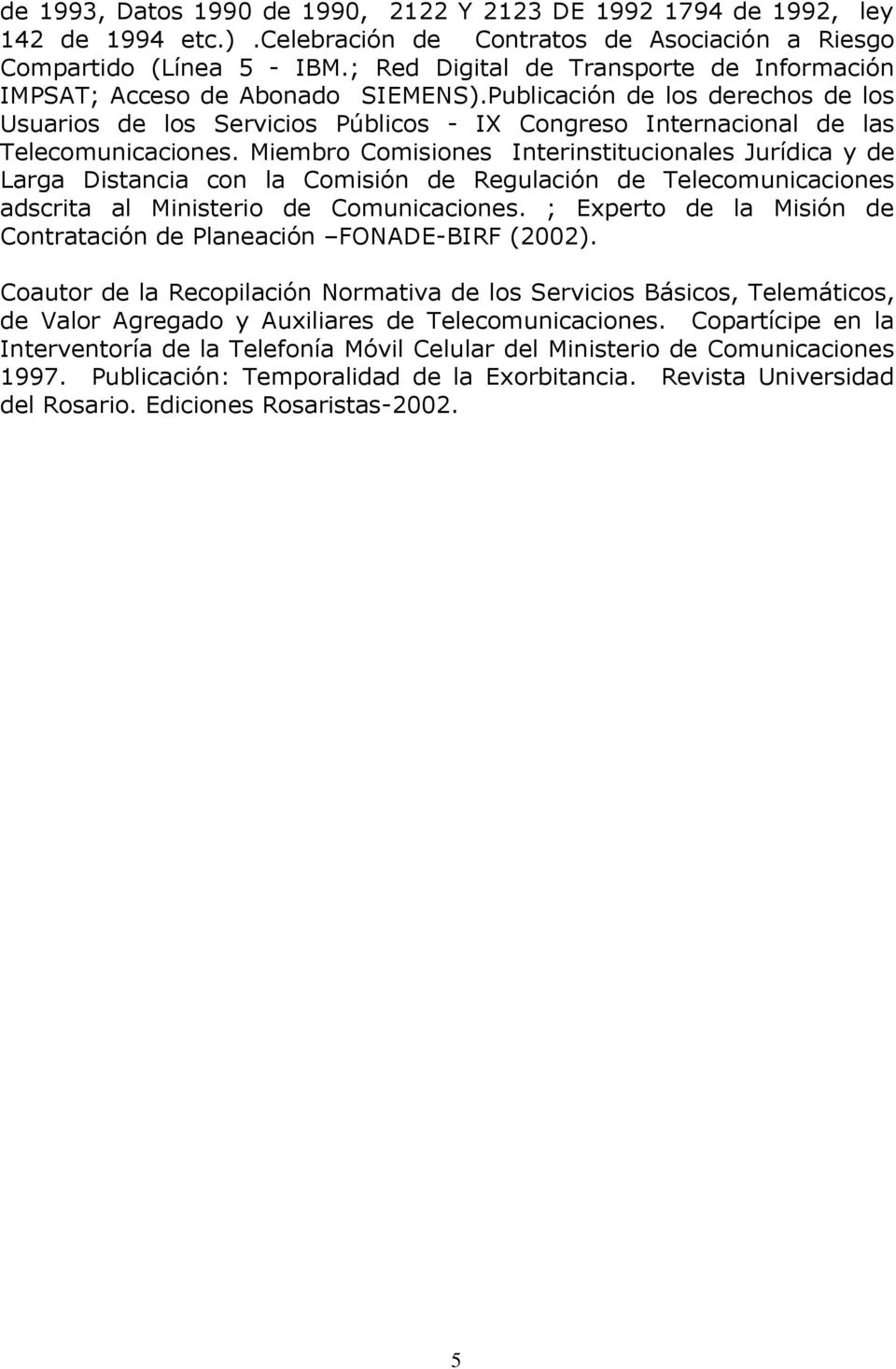 Publicación de los derechos de los Usuarios de los Servicios Públicos - IX Congreso Internacional de las Telecomunicaciones.
