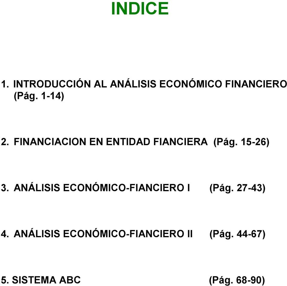 FINANCIACION EN ENTIDAD FIANCIERA (Pág. 15-26) 3.