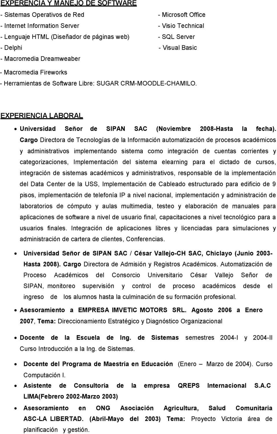 EXPERIENCIA LABORAL Universidad Señor de SIPAN SAC (Noviembre 2008-Hasta la fecha).