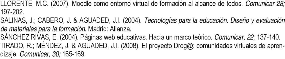 Madrid: Alianza. SÁNCHEZ RIVAS, E. (2004). Páginas web educativas. Hacia un marco teórico. Comunicar, 22; 137-140.