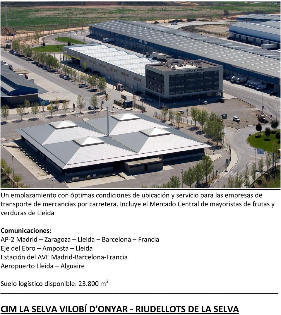 Incluye el Mercado Central de mayoristas de frutas y verduras de Lleida Comunicaciones: AP-2 Madrid Zaragoza
