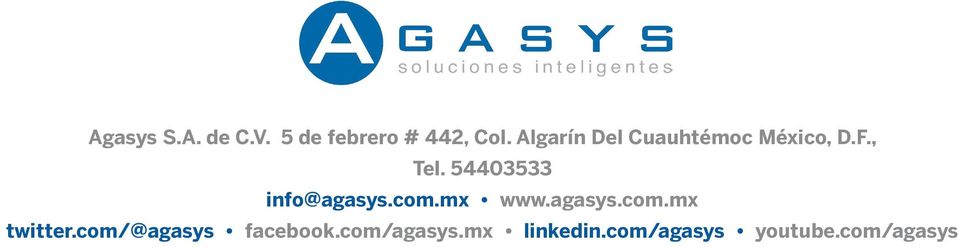 54403533 info@agasys.com.mx www.agasys.com.mx twitter.