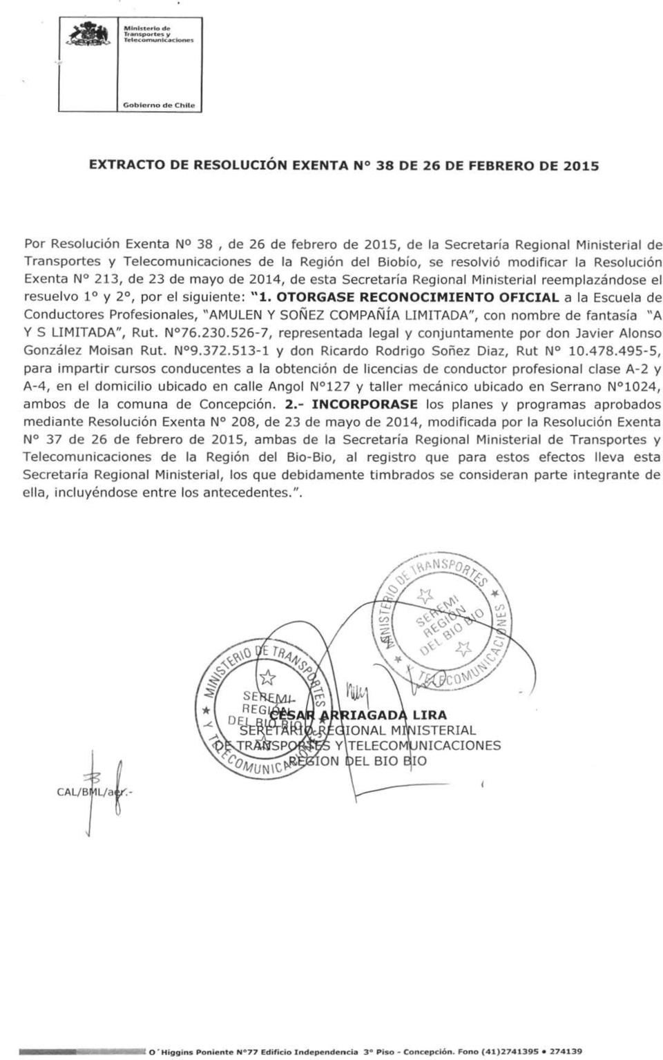 Región del Biobío, se resolvió modificar la Resolución Exenta N 213, de 23 de mayo de 2014, de esta Secretaría Regional Ministerial reemplazándose el resuelvo 1 y 2, por el siguiente: "1.