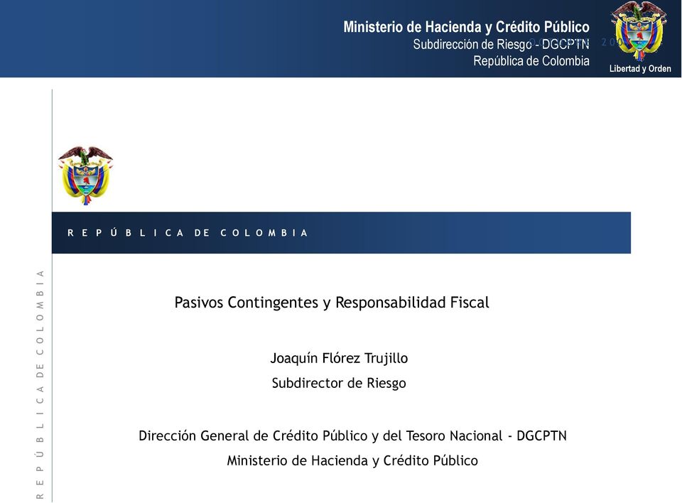 Responsabilidad Fiscal Joaquín Flórez Trujillo Subdirector de