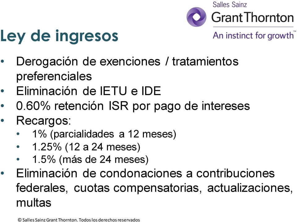 60% retención ISR por pago de intereses Recargos: 1% (parcialidades a 12 meses) 1.