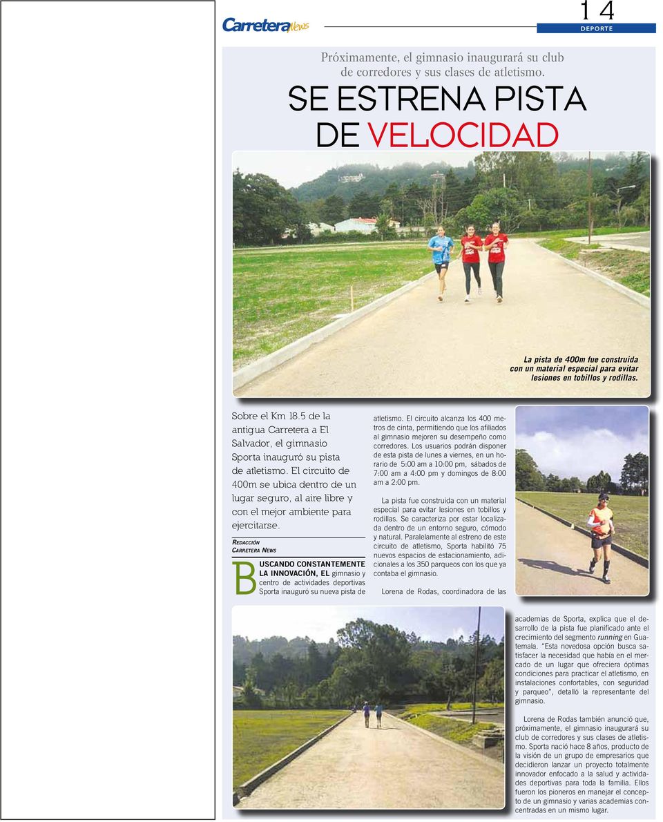 5 de la antigua Carretera a El Salvador, el gimnasio Sporta inauguró su pista de atletismo.
