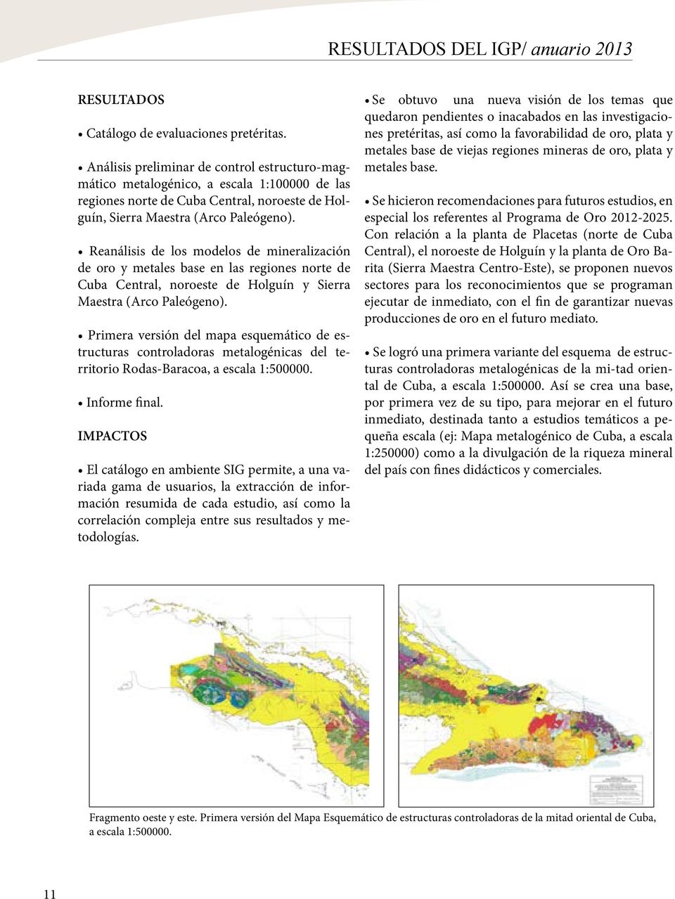 Reanálisis de los modelos de mineralización de oro y metales base en las regiones norte de Cuba Central, noroeste de Holguín y Sierra Maestra (Arco Paleógeno).