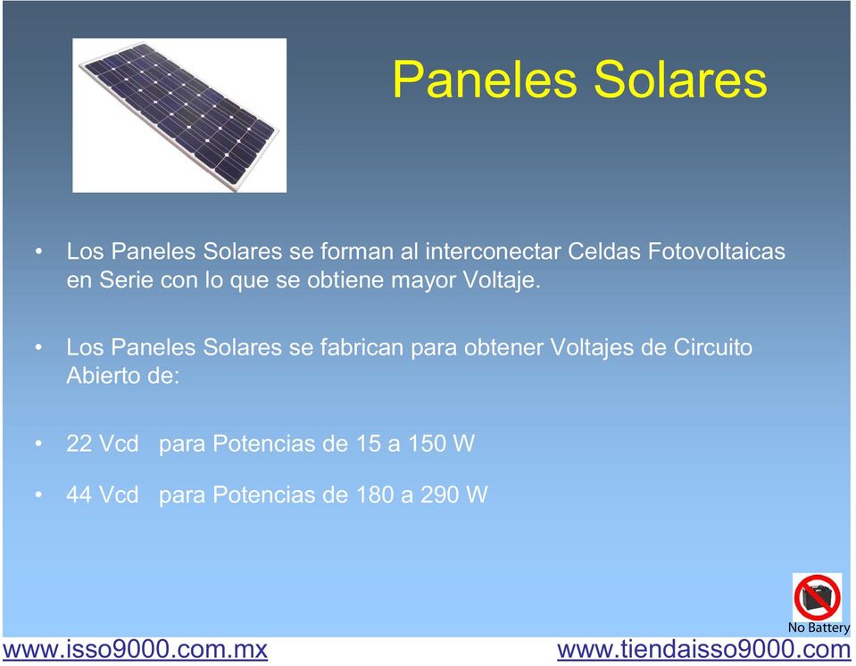 Los Paneles Solares se fabrican para obtener Voltajes de Circuito