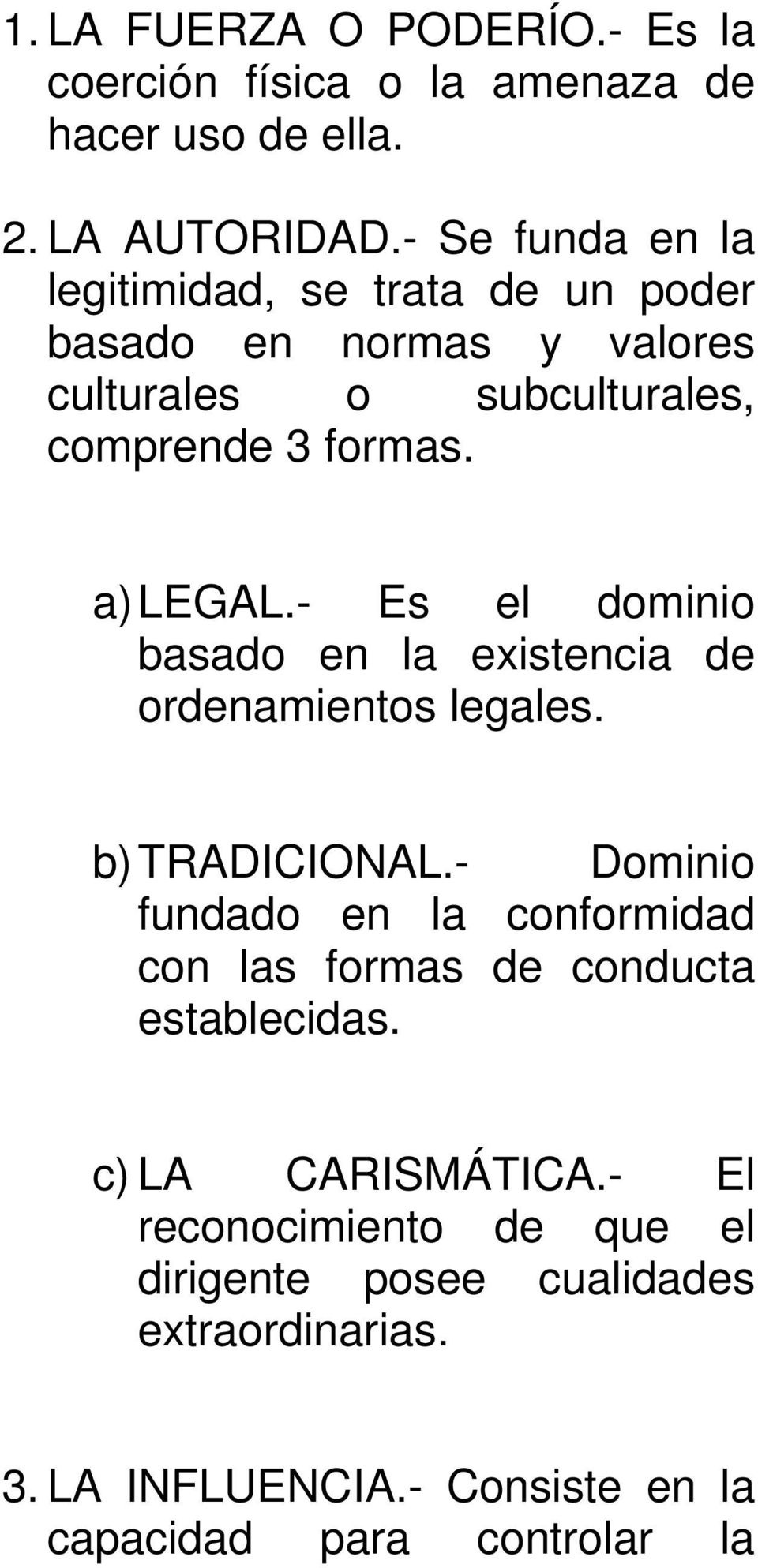 - Es el dominio basado en la existencia de ordenamientos legales. b) TRADICIONAL.