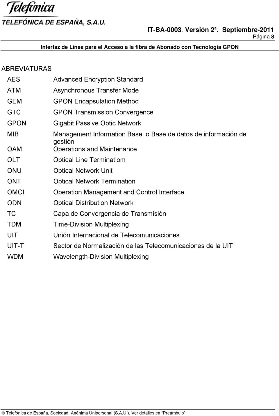 Network Unit ONT Optical Network Termination OMCI Operation Management and Control Interface ODN Optical Distribution Network TC Capa de Convergencia de Transmisión TDM