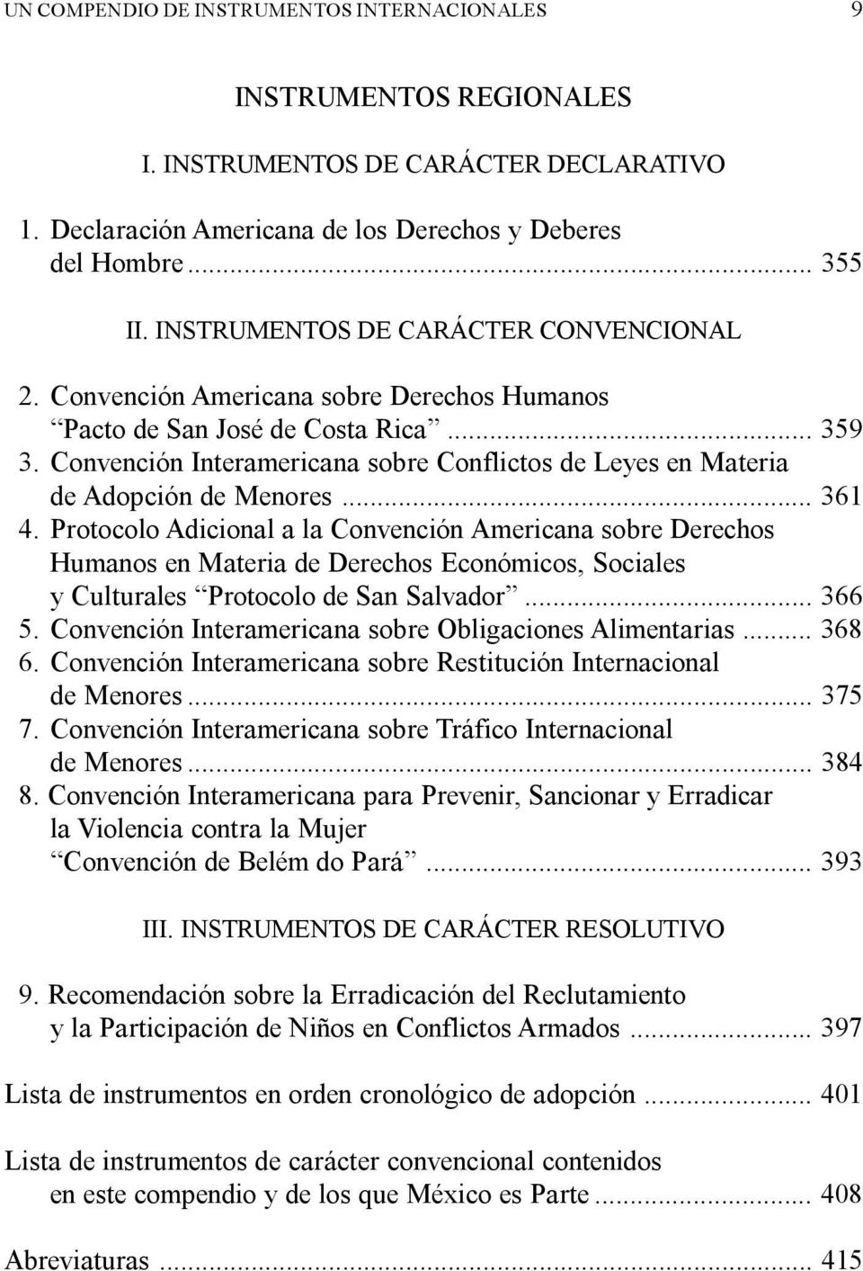 Convención Interamericana sobre Conflictos de Leyes en Materia de Adopción de Menores... 361 04.