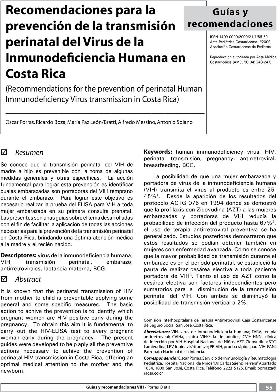 2009 Asociación Costarricense de Pediatría Reproducción autorizada por Acta Médica Costarricense (AMC, 50 (4): 243-247) Resumen Se conoce que la transmisión perinatal del VIH de madre a hijo es