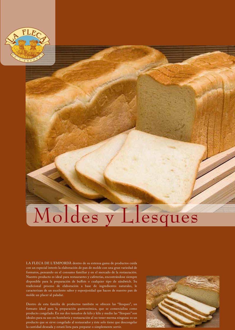 Su tradicional proceso de elaboración a base de ingredientes naturales, le caracterizan de un excelente sabor y esponjosidad que hacen de nuestro pan de molde un placer al paladar.