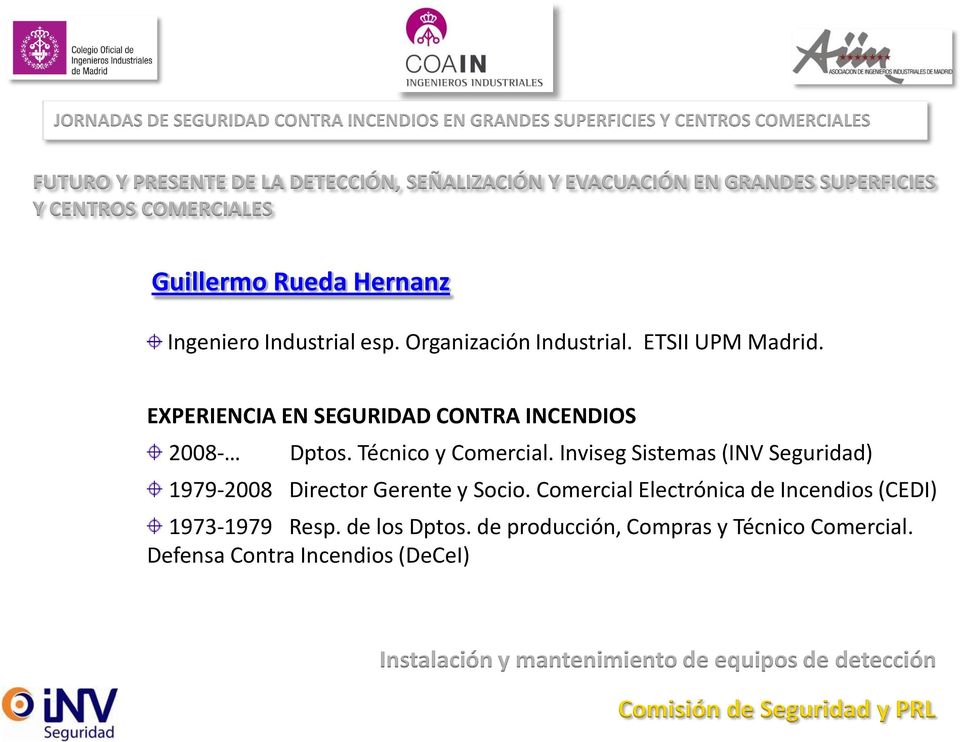 EXPERIENCIA EN SEGURIDAD CONTRA INCENDIOS 2008- Dptos. Técnico y Comercial.
