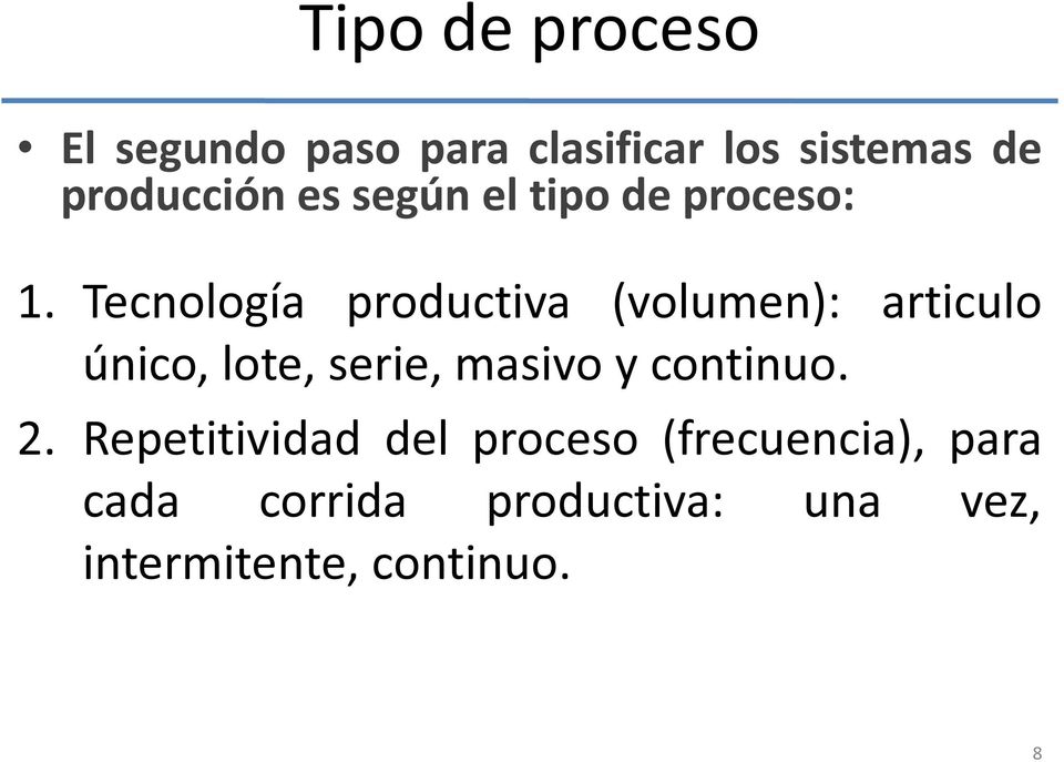 Tecnología productiva (volumen): articulo único, lote, serie, masivo y
