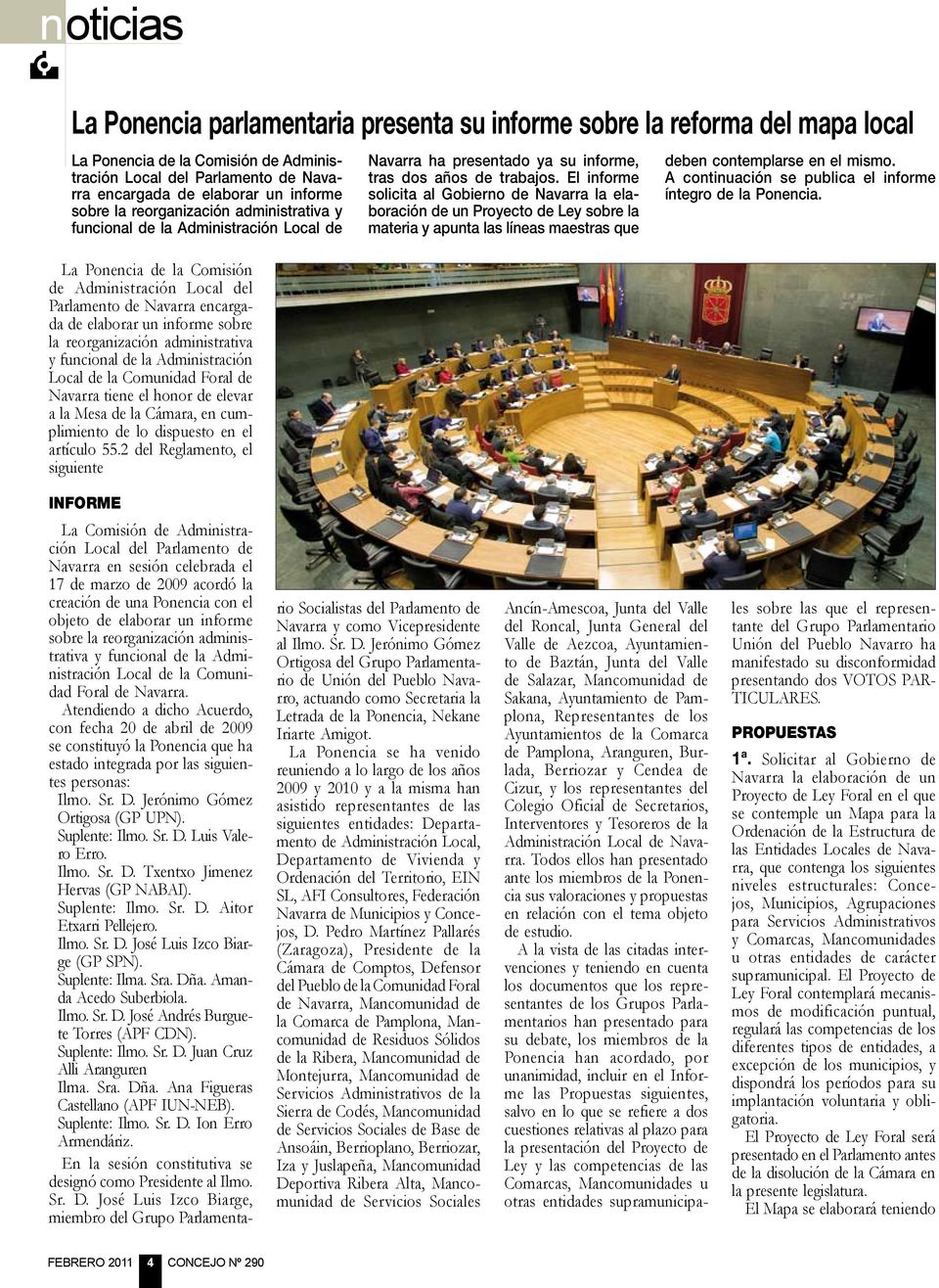 reorganización administrativa y funcional de la Administración Local de la Comunidad Foral de Navarra tiene el honor de elevar a la Mesa de la Cámara, en cumplimiento de lo dispuesto en el artículo