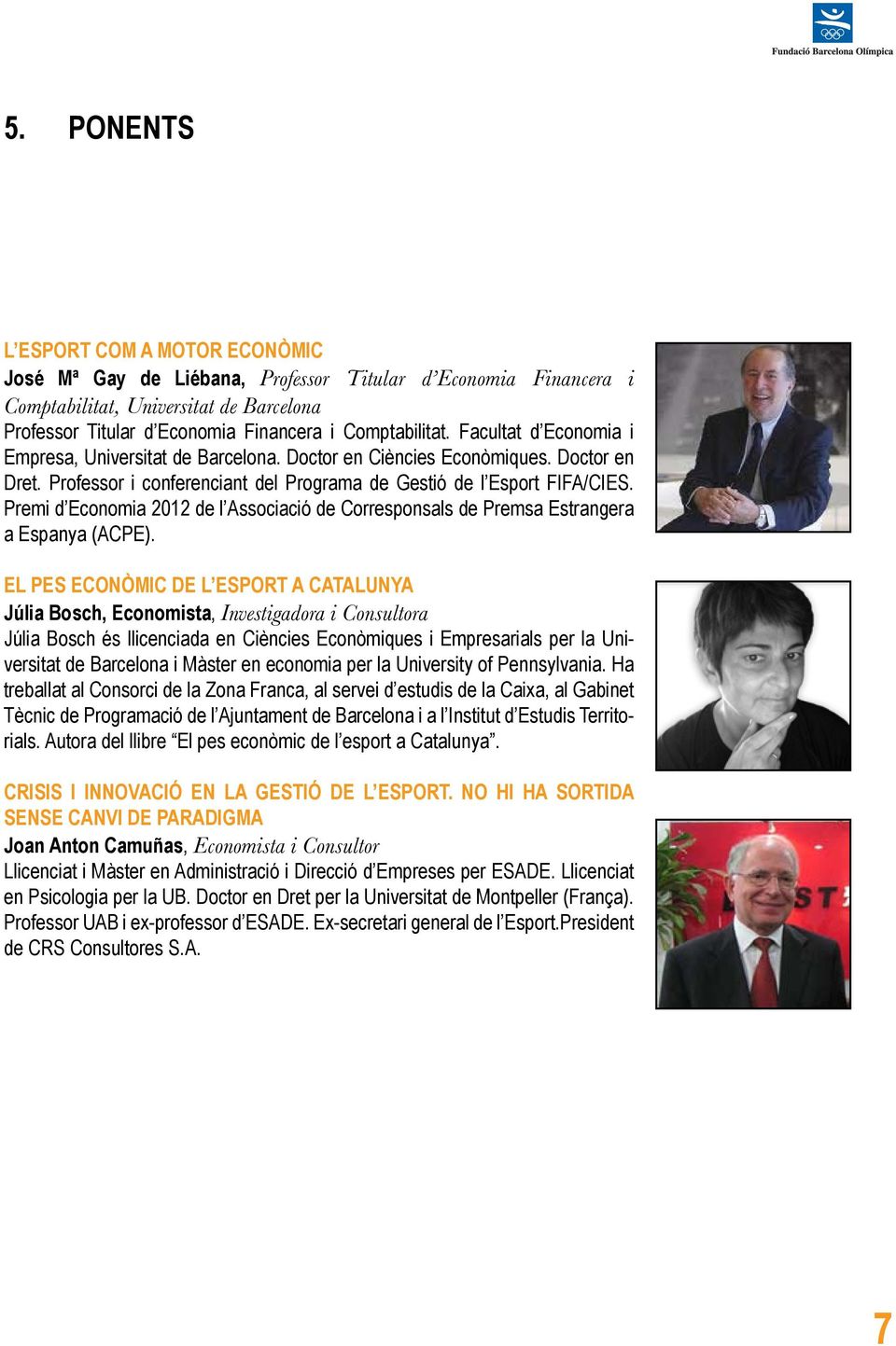Premi d Economia 2012 de l Associació de Corresponsals de Premsa Estrangera a Espanya (ACPE).
