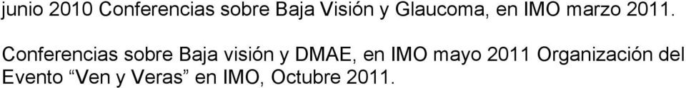 Conferencias sobre Baja visión y DMAE, en IMO
