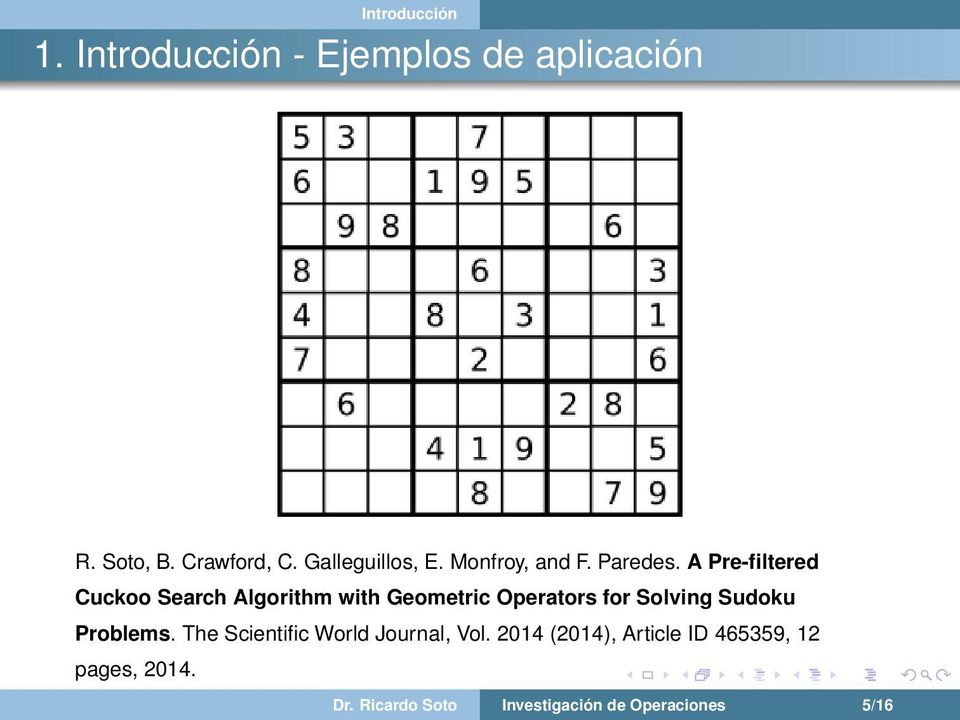 Solving Sudoku Problems. The Scientific World Journal, Vol.