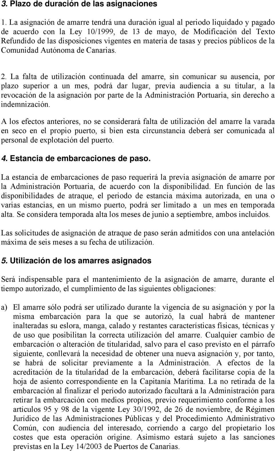materia de tasas y precios públicos de la Comunidad Autónoma de Canarias. 2.