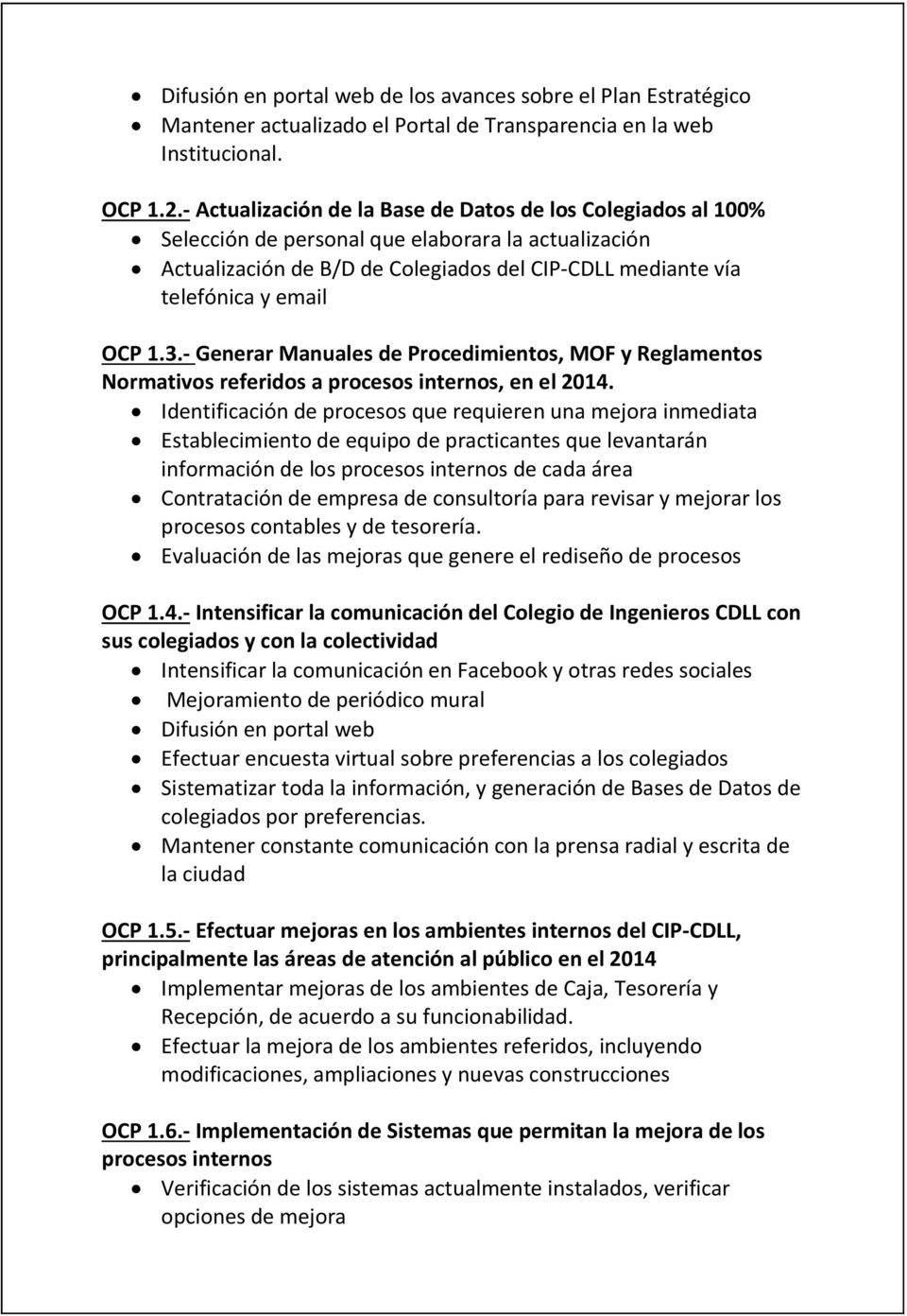 1.3.- Generar Manuales de Procedimientos, MOF y Reglamentos Normativos referidos a procesos internos, en el 2014.
