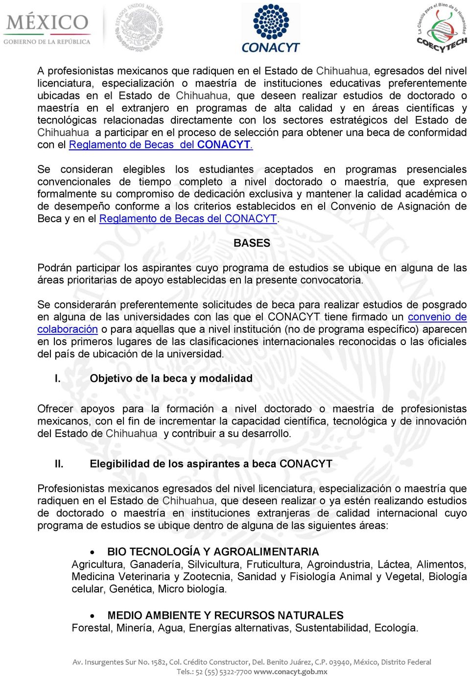 estratégicos del Estado de Chihuahua a participar en el proceso de selección para obtener una beca de conformidad con el Reglamento de Becas del CONACYT.