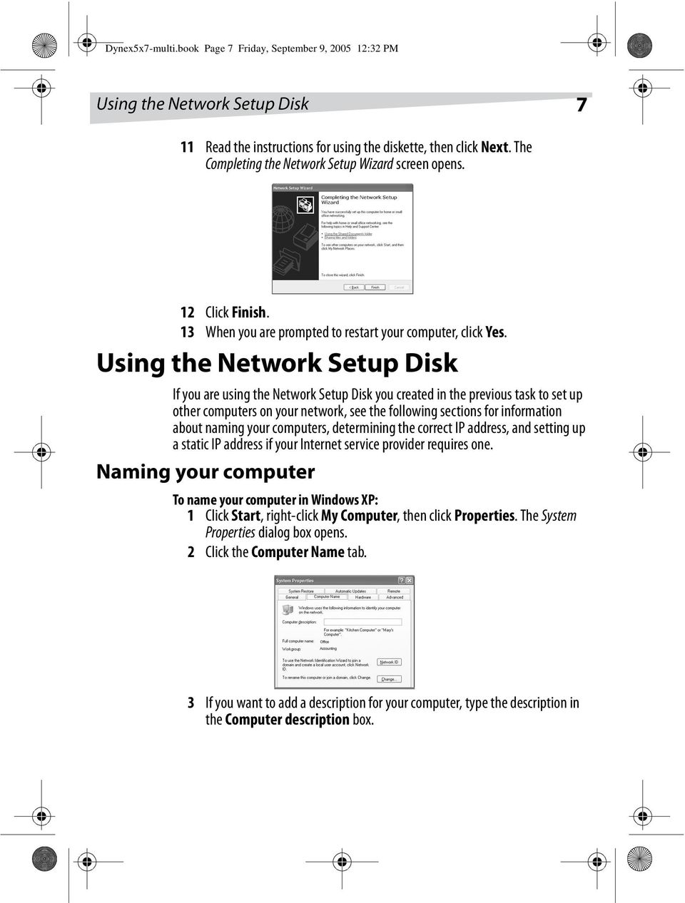Using the Network Setup Disk If you are using the Network Setup Disk you created in the previous task to set up other computers on your network, see the following sections for information about