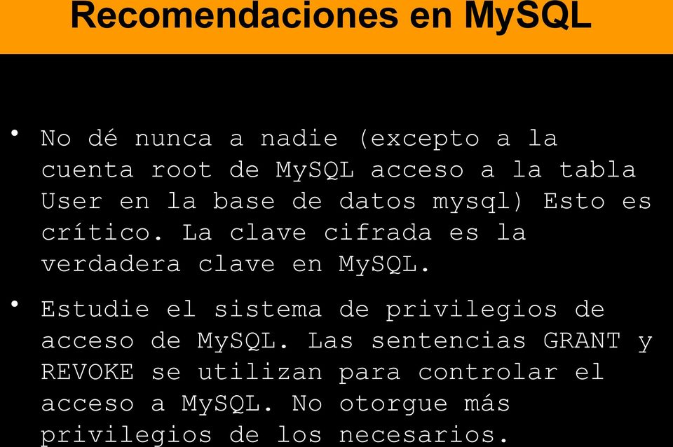 La clave cifrada es la verdadera clave en MySQL.