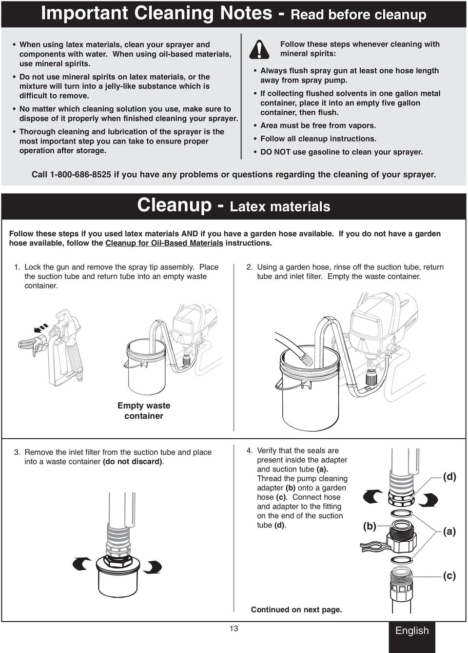 No matter which cleaning solution you use, make sure to dispose of it properly when finished cleaning your sprayer.