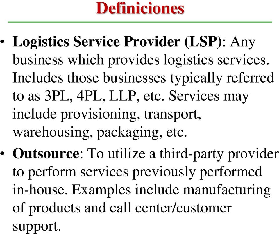 Services may include provisioning, transport, warehousing, packaging, etc.
