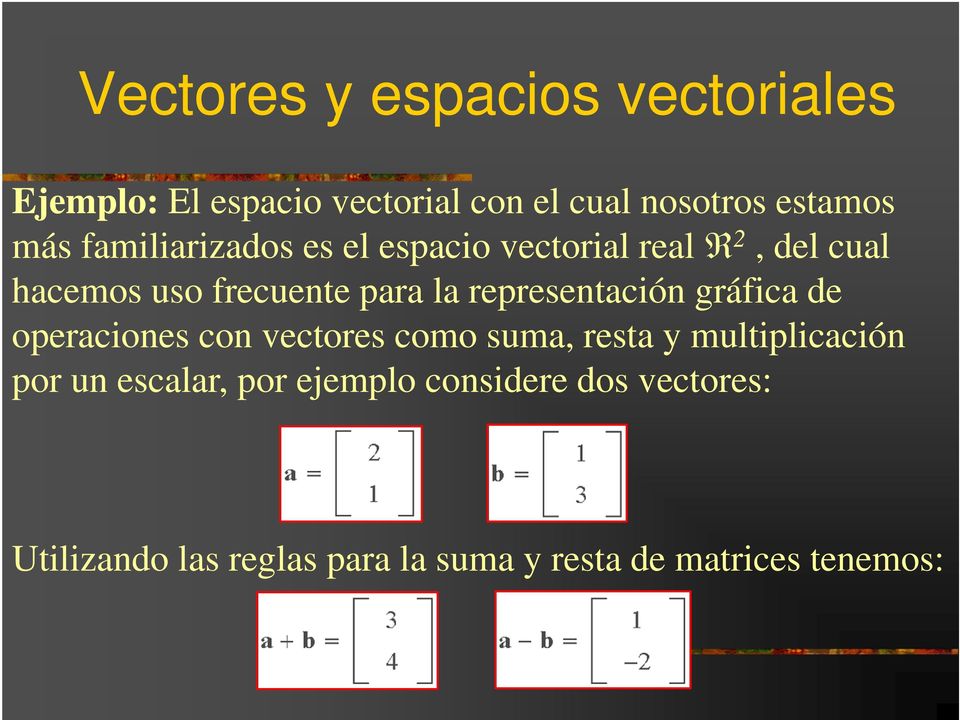representación gráfica de operaciones con vectores como suma, resta y multiplicación por un