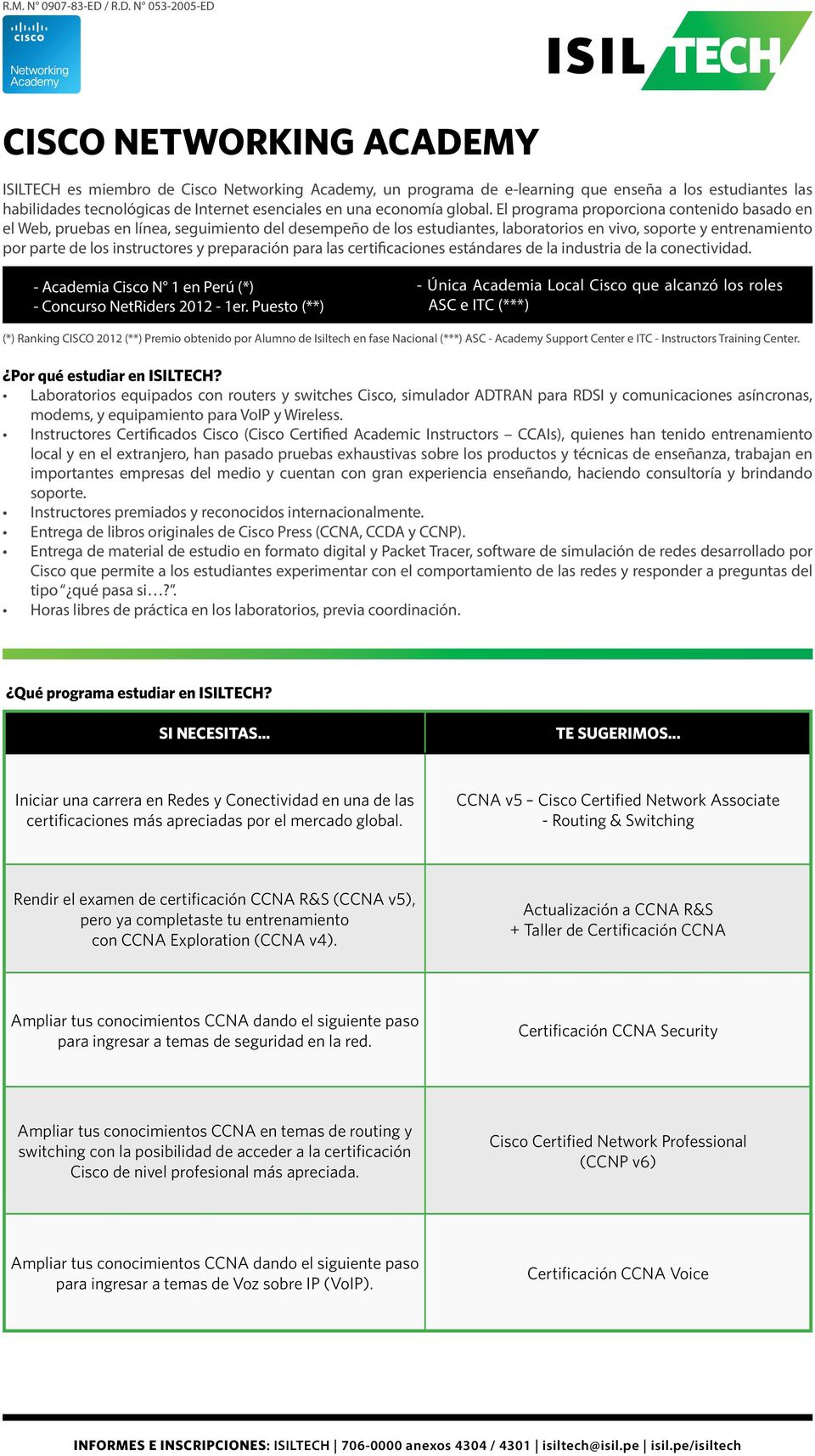 preparación para las certificaciones estándares de la industria de la conectividad. - Academia Cisco N 1 en Perú (*) - Concurso NetRiders 2012-1er.
