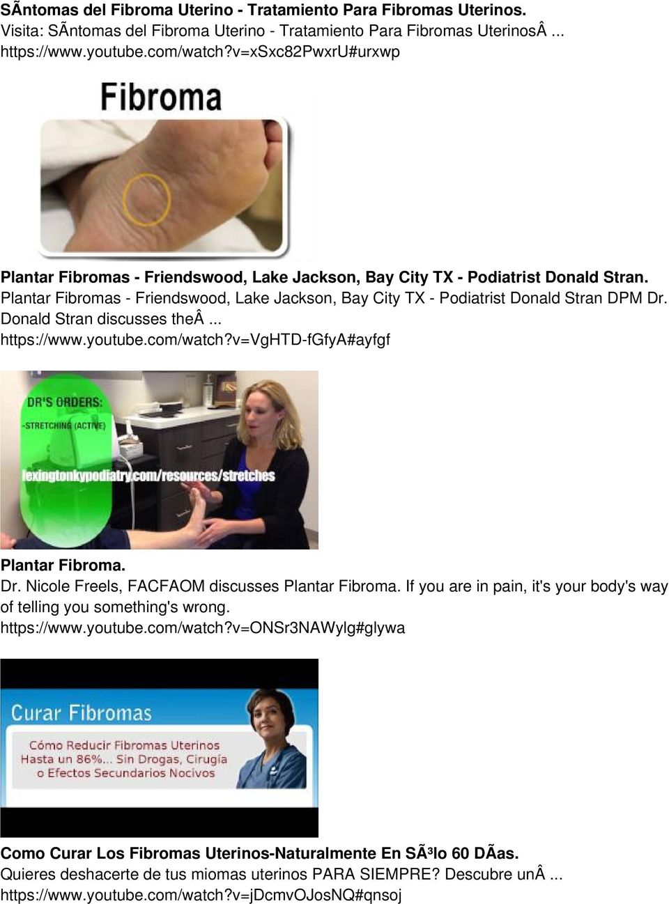 Donald Stran discusses theâ... https://www.youtube.com/watch?v=vghtd-fgfya#ayfgf Plantar Fibroma. Dr. Nicole Freels, FACFAOM discusses Plantar Fibroma.