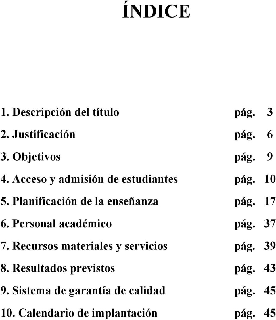 Personal académico pág. 37 7. Recursos materiales y servicios pág. 39 8.