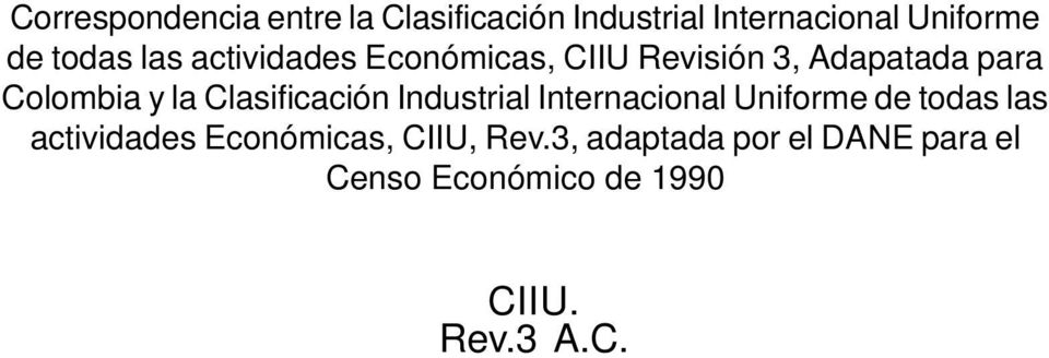 Clasificación Industrial Internacional Uniforme de todas las actividades
