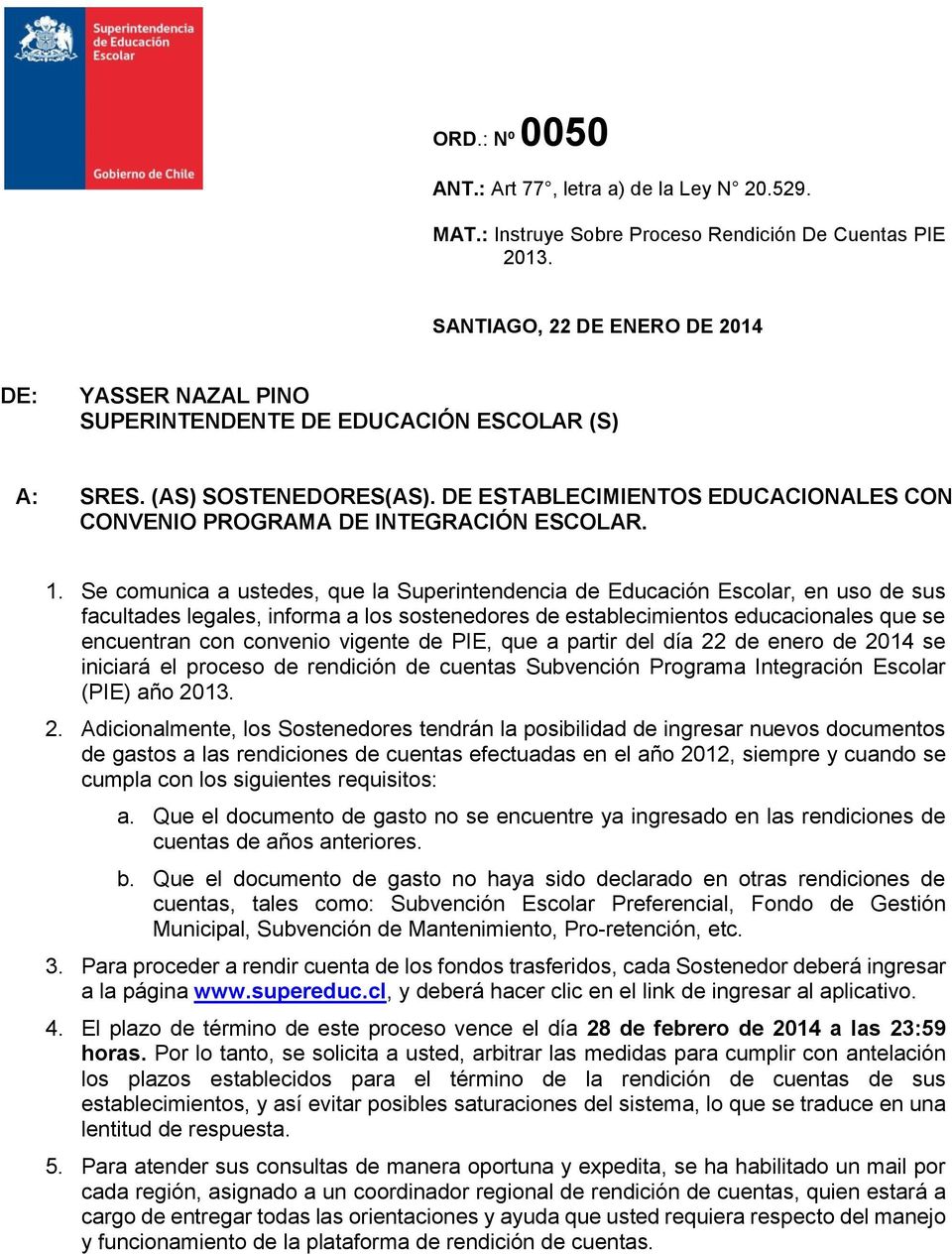 DE ESTABLECIMIENTOS EDUCACIONALES CON CONVENIO PROGRAMA DE INTEGRACIÓN ESCOLAR. 1.