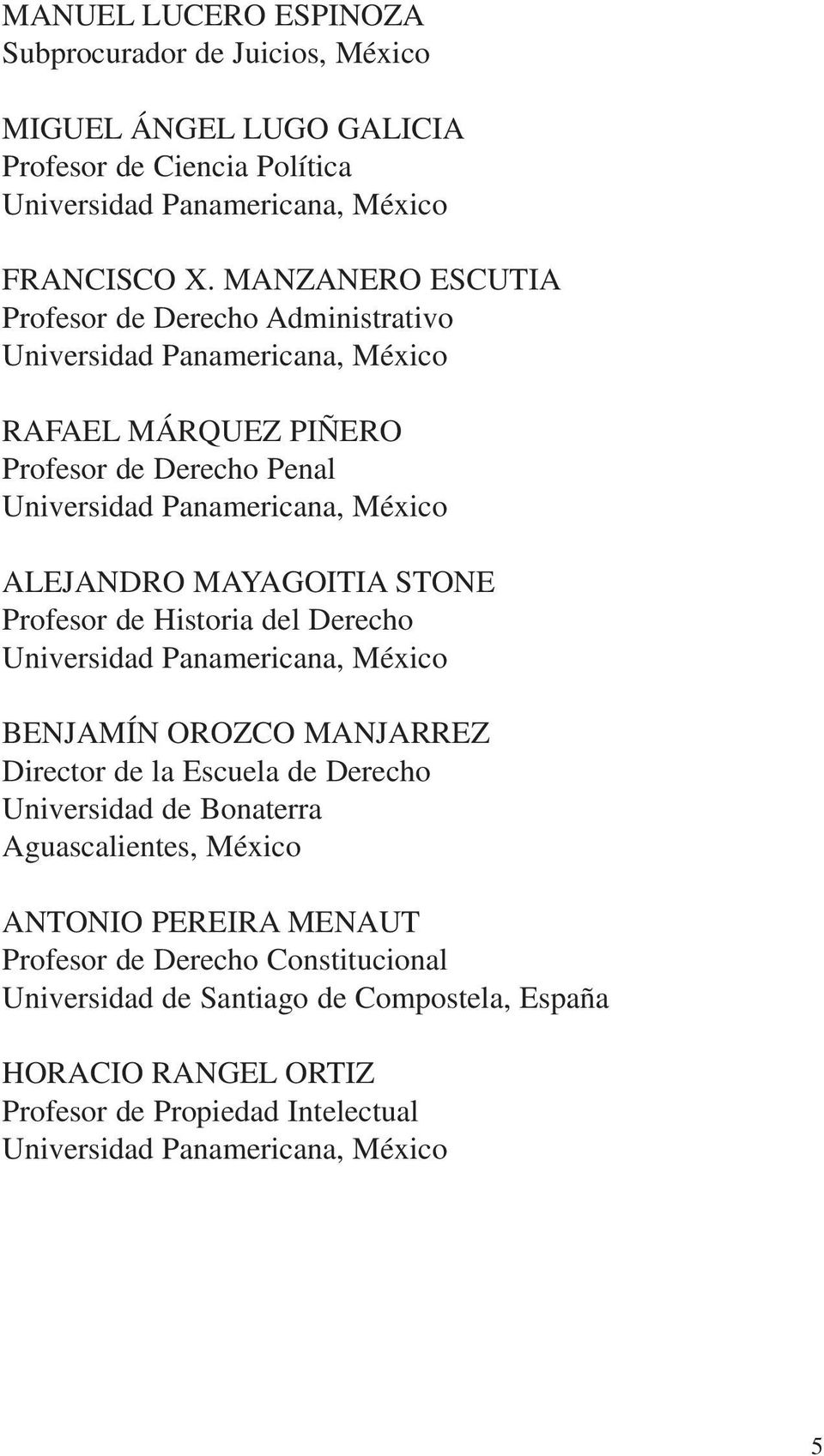 de Historia del Derecho BENJAMÍN OROZCO MANJARREZ Director de la Escuela de Derecho Universidad de Bonaterra Aguascalientes, México